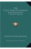 Flush Times Of Alabama And Mississippi