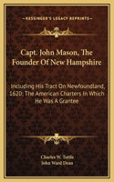 Capt. John Mason, The Founder Of New Hampshire