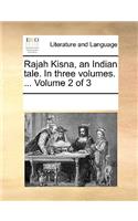 Rajah Kisna, an Indian tale. In three volumes. ... Volume 2 of 3