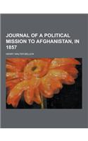 Journal of a Political Mission to Afghanistan, in 1857