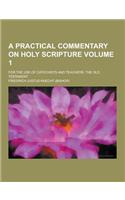 A Practical Commentary on Holy Scripture; For the Use of Catechists and Teachers. the Old Testament Volume 1: (English)