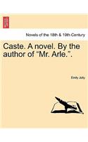 Caste. a Novel. by the Author of Mr. Arle..