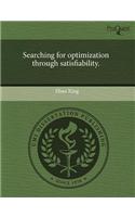 Searching for Optimization Through Satisfiability