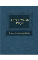 Three Welsh Plays