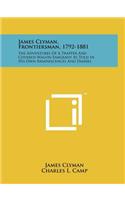 James Clyman, Frontiersman, 1792-1881