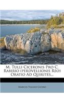 M. Tulli Ciceronis Pro C. Rabirio (Perdvellionis Reo) Oratio Ad Quirites...
