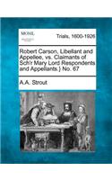 Robert Carson, Libellant and Appellee, vs. Claimants of Sch'r Mary Lord Respondents and Appellants.} No. 67