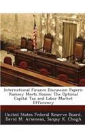International Finance Discussion Papers: Ramsey Meets Hosios: The Optimal Capital Tax and Labor Market Efficiency(English)
