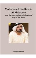 Mohammed bin Rashid Al Maktoum and the march of the civilizational way of the future