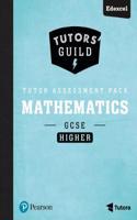 Tutors' Guild Edexcel GCSE (9-1) Mathematics Higher Tutor Assessment Pack: (Tutors' Guild)