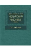Farm Labourers, Their Friendly Societies, and the Poor Law Volume Talbot Collection of British Pamphlets