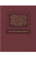 Catalogue of the Type and Figured Specimens of Fossils, Minerals, Rocks, and Ores in the Department of Geology, United States National Museum: Catalog