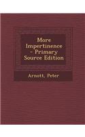More Impertinence - Primary Source Edition