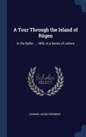 A Tour Through the Island of Rügen