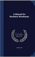 A Manual for Northern Woodsmen