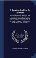A Treatise on Febrile Diseases