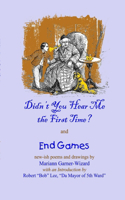 Didn't You Hear Me the First Time? and End Games: (English)