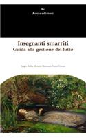 Insegnanti smarriti. Guida alla gestione del lutto