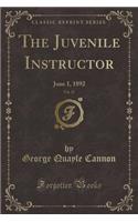 The Juvenile Instructor, Vol. 27: June 1, 1892 (Classic Reprint)