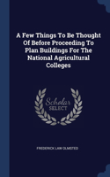 A Few Things To Be Thought Of Before Proceeding To Plan Buildings For The National Agricultural Colleges