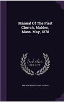 Manual of the First Church, Malden, Mass. May, 1878