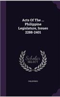 Acts Of The ... Philippine Legislature, Issues 2288-2401