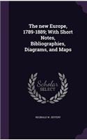 new Europe, 1789-1889; With Short Notes, Bibliographies, Diagrams, and Maps