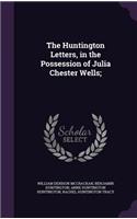 The Huntington Letters, in the Possession of Julia Chester Wells;