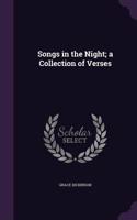 Songs in the Night; A Collection of Verses