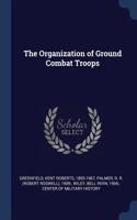 The Organization of Ground Combat Troops