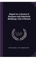 Report on a Survey of Business and Industrial Buildings, City of Boston
