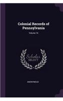 Colonial Records of Pennsylvania; Volume 16