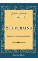 Souverains: Hommes d'ï¿½tat, Hommes d'ï¿½glise (Classic Reprint)