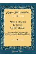 Magni Felicis Ennodii Opera Omnia