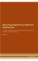 Reversing Nipah Virus Infection: Deficiencies The Raw Vegan Plant-Based Detoxification & Regeneration Workbook for Healing Patients.Volume 4
