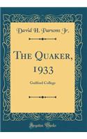 The Quaker, 1933: Guilford College (Classic Reprint)