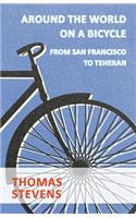 Around The World On A Bicycle, From San Francisco To Teheran
