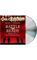Battle Ready: Memoir of a Seal Warrior Medic