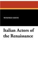 Italian Actors of the Renaissance