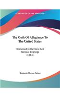 The Oath Of Allegiance To The United States