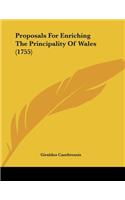 Proposals For Enriching The Principality Of Wales (1755)