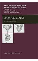 Vasectomy and Vasectomy Reversal: Important Issues, an Issue of Urologic Clinics