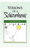 Visions of a Schizophrenic: (English)