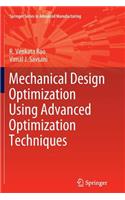 Mechanical Design Optimization Using Advanced Optimization Techniques