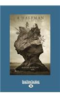 A Halfman Dreaming (Large Print 16pt)