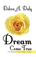 Dream Come True: The Romano Family Trilogy - Book 1