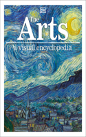 Arts: A Visual Encyclopedia