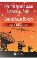 Electromagnetic Wave Scattering by Aerial and Ground Radar Objects