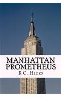 Manhattan Prometheus: A Time Inc. Employment Memoir