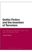 Gothic Fiction and the Invention of Terrorism: The Politics and Aesthetics of Fear in the Age of the Reign of Terror